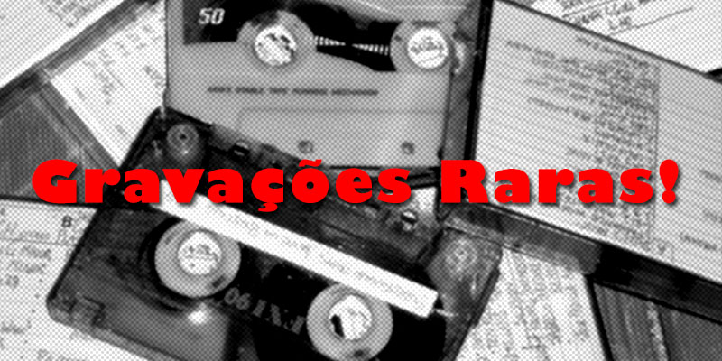 gravacoes raras